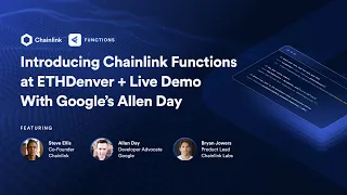 Introducing Chainlink Functions at ETHDenver + Live Demo With Google’s Allen Day