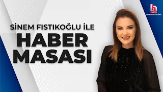 Sinem Fıstıkoğlu ile Haber Masası (4 Mart 2024)