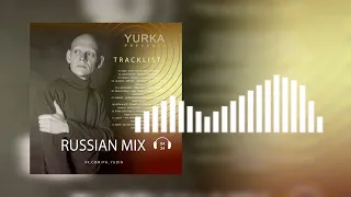 YURKA - RUSSIAN MIX 04.24