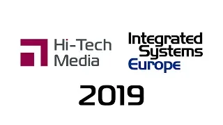 Обзор ISE 2019 глазами Hi-Tech Media