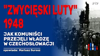 "Zwycięski luty" 1948. Jak komuniści przejęli Czechosłowację | opowiada: Mariusz Surosz