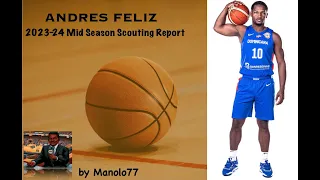 Andres Feliz || 2023-24 Mid Season Scouting Report