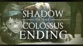 AND SO IT ENDS... - Shadow of the Colossus (14th-16th)