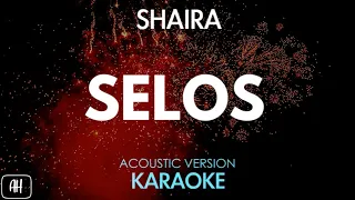 Shaira - Selos (Karaoke/Acoustic Version)