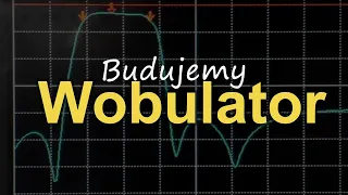 Budujemy wobulator [RS Elektronika] #219