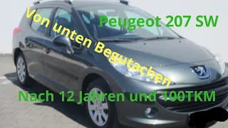 Peugeot 207 SW Wie schaut er nach 12 Jahren und 100.000 km von unten aus ???