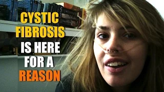 Cystic Fibrosis Is Here For A Reason