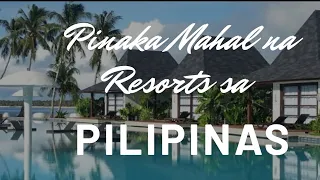 Pinaka Mahal na Resorts sa Pilipinas #Pilippines #Resorts