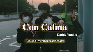 Daddy Yankee -Con Calma🤫🌚[Slowed+reverb+Bass booster] ll 𝒊𝒏𝒎𝒚𝒛𝒐𝒏𝒆