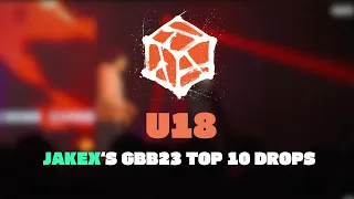 JakeX's Top 10 Drops | U18 | GBB23: WORLD LEAGUE