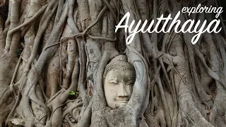 Exploring Ayutthaya - Thailand's Ancient Capital
