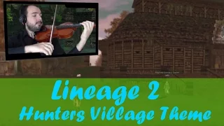 Lineage 2 - Hunters Village Theme (Forest Calling) Violin Performance