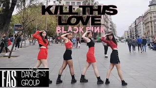 [KPOP IN PUBLIC BARCELONA] BLACKPINK - Kill This Love | Dance Cover by FAS Dance Group