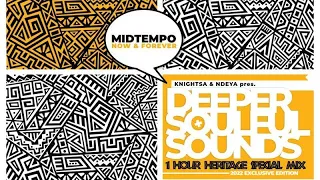 Knight SA & Ndeya - 1Hour Heritage Special Mix (2022 Exclusive Edition)