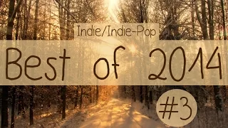 Indie/Indie-Pop Compilation - Best of 2014 (Part 3 of Playlist)