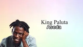King Paluta - Aseda (Lyrics Video)