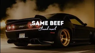 😎 SIDHU MOOSEWALA | SAME BEEF | LO-FI | SLOWED AND REVERB |