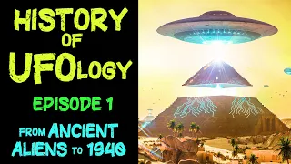 HISTORY of UFOs 🛸 and ALIENS 👽 - From Ancient Astronauts to the 20th C.