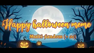 Happy Halloween meme // Multi-fandom (+ my OC) // Gacha club