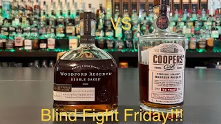 Cooper’s Craft 100 VS Woodford Double Oak/ Blind Fight Friday