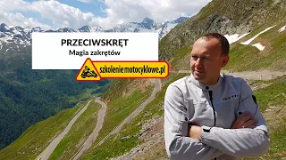 Motocyklem w Alpach. Poradnik cz. 5. PRZECIWSKRĘT i magia zakrętów