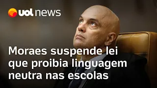 Moraes suspende lei municipal que proibia linguagem neutra nas escolas; jurista explica decisão