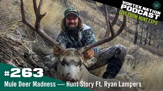 Ep. 263 | Mule Deer Madness — Hunt Story Ft. Ryan Lampers