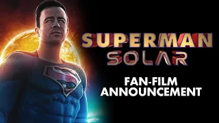 Superman: Solar (Fan-Film) | Announcement