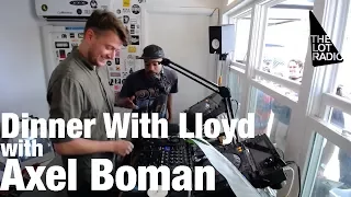 Dinner With Lloyd with Axel Boman @ The Lot Radio (May 23, 2016)