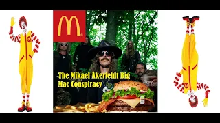 The Mikael Åkerfeldt Big Mac Conspiracy