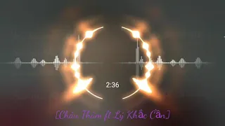 Thiên Hạ Hữu Tình Nhân - Châu Thâm ft Lý Khắc Cần