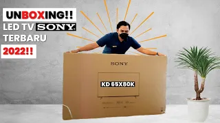 UNBOXING LED TV SONY 65 INCH TERBARU 2022 || SONY KD 65X80K
