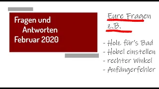 Fragen und Antworten Februar 2020 - Anfängerfehler, Holz im Bad, uvm.