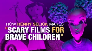 “I Make Scary Films For Brave Children” | Henry Selick and The Creepy Coming of Age Story