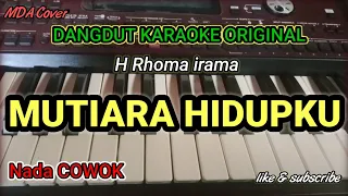 MUTIARA HIDUPKU - RHOMA IRAMA | KARAOKE DANGDUT ORIGINAL VERSI ORGEN TUNGGAL ( NADA COWOK)