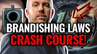 KNOW THIS Brandishing Laws Crash Course!
