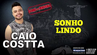 CAIO COSTTA - SONHO LINDO