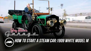 How To Start A Steam Car 1909 White Model M | Jay Leno's Garage