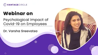 Webinar on Psychological Impact of Covid-19 on Employees - Dr. Varsha Sreevatsa