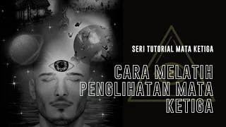 #149 Cara Melatih Penglihatan Mata Ketiga | Tutorial Mata Ketiga Ep.006