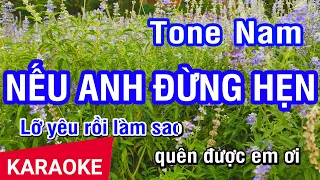 KARAOKE Nếu Anh Đừng Hẹn Tone Nam | Nhan KTV