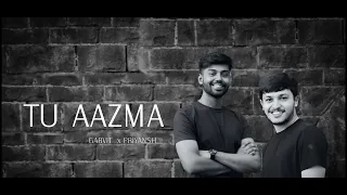 TU AAZMA | Lyrical Video | Garvit x Priyansh | Avinash Chauhan