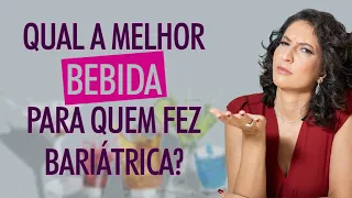 A melhor bebida para quem fez bariátrica