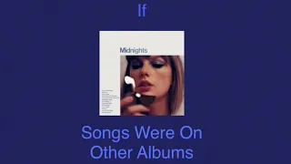 If Midnights songs were on other albums
