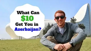 What Can $10 Get You in BAKU, AZERBAIJAN?