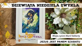 Ewangelia na niedziele i święta | IX Niedziela zwykła | Rok B I Wizja z pism M. Valtorty