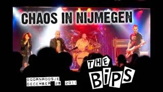 The Bips - Chaos in Nijmegen