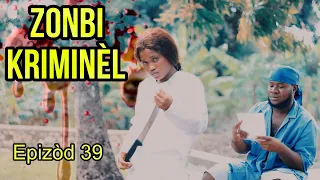 ZONBI KRIMINÈL Épisode 39 / Beatrice fè papa l Brikè konnen li renmen e lap fou pou kedje anpil zenn