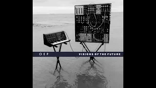 O E P (VISIONS OF THE FUTURE) - Morales/Stanizzo Original EP Version