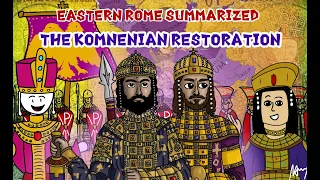 The Komnenian Restoration w/@UntoldHistoryAnimations (Eastern Rome Summarized XVIII)